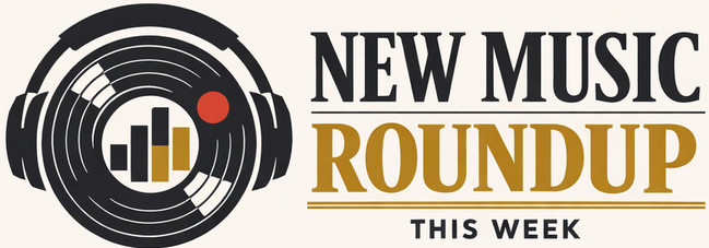 New Music Roundup — This Week